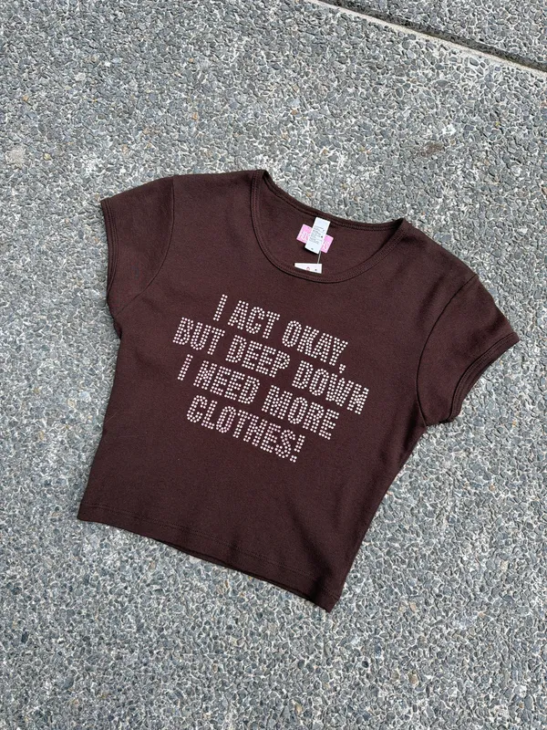 TOP I NEED MORE CLOTHES!