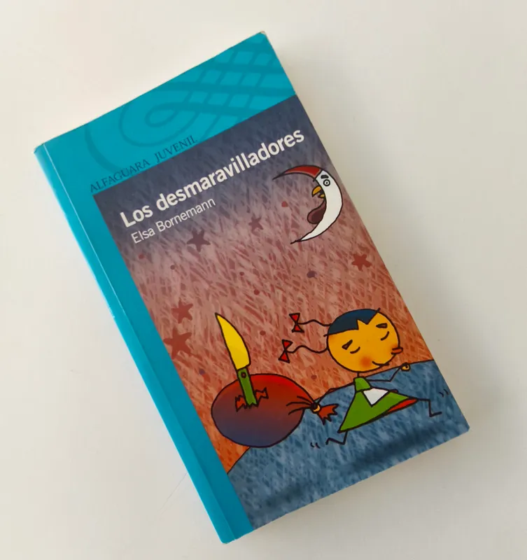 Los desmaravilladores. alfagura juvenil. elsa bornemann.